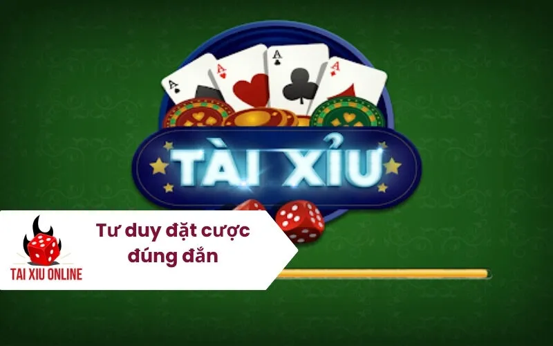 Tư duy đặt cược đúng đắn